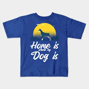 Home is where my dog is Kids T-Shirt